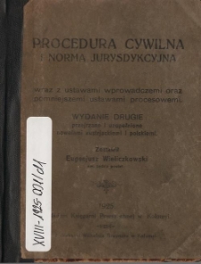 Procedura cywilna i norma jurysdykcyjna wraz z ustawami wprowadczemi oraz pomniejszemi ustawami procesowemi