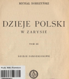 Dzieje Polski w zarysie. T. 3, Dzieje porozbiorowe