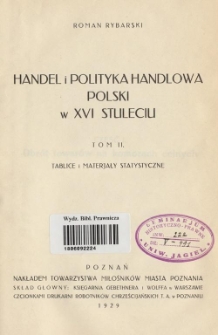 Handel i polityka handlowa Polski w XVI stuleciu. T. 2, Tablice i materjały statystyczne