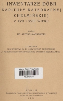 Inwentarze dóbr kapituły katedralnej chełmińskiej z XVII i XVIII w.