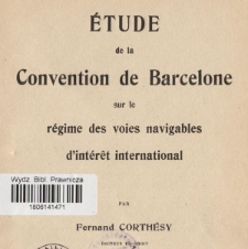 &Eacute;tude de la Convention de Barcelone sur le r&eacute;gime des voies navigables d'int&eacute;r&ecirc;t international