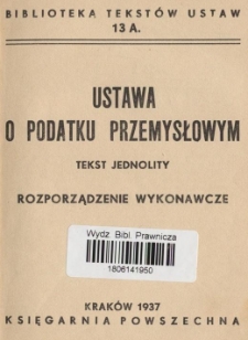 Ustawa o podatku przemysłowym : tekst jednolity : rozporządzenie wykonawcze