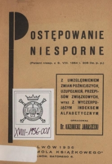 Postępowanie niesporne : (patent niesp. z 9.VIII.1854. I. 208 Dz. p.p.) : z uwzględnieniem zmian p&oacute;źniejszych, uzupełnień, przepis&oacute;w związkowych, wraz z wyczerpującym indeksem alfabetycznym